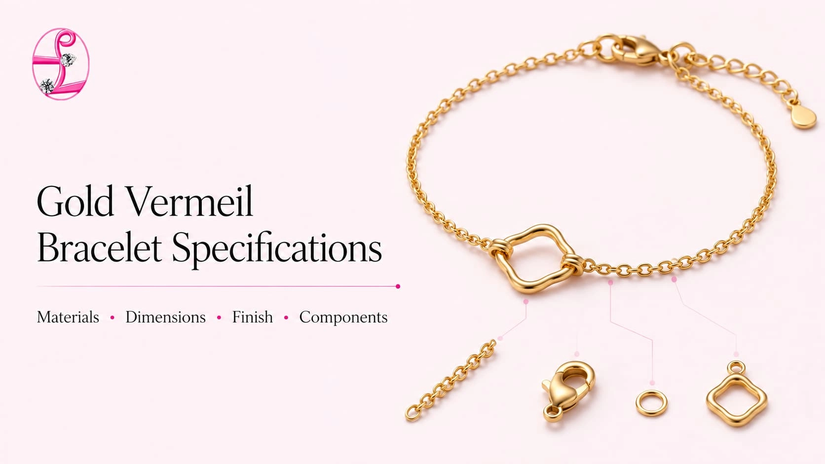 Specifiche del bracciale in vermeil d'oro: materiali, dimensioni, finitura e componenti - Zhefan Jewelry