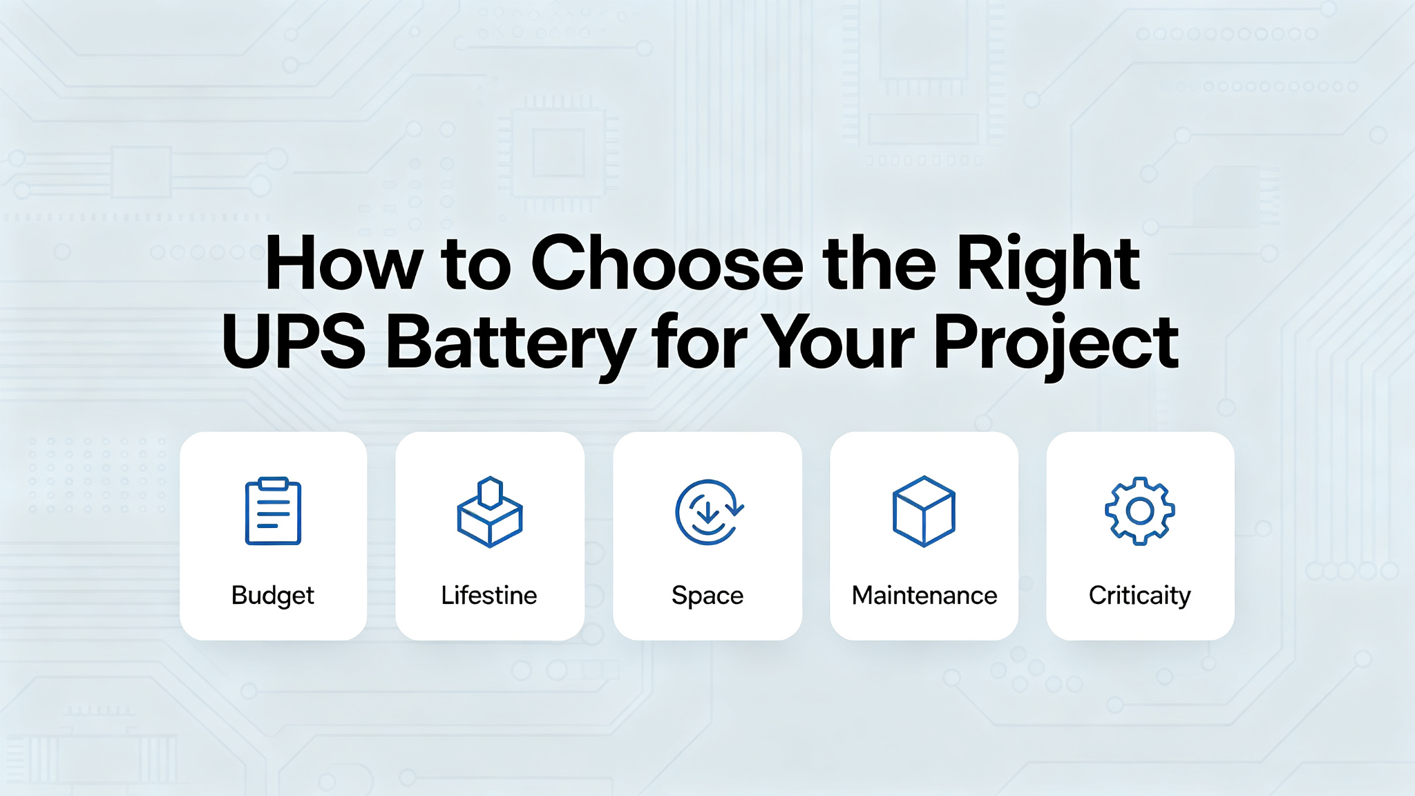 How to Choose the Right UPS Battery for Your Project