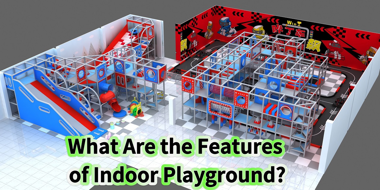 What Are the Features of Indoor Playground