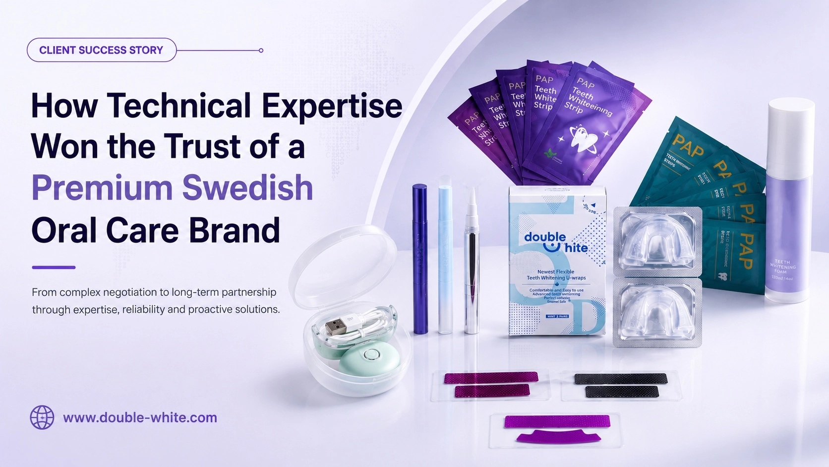 Comment l'expertise technique a permis de gagner la confiance d'une marque suédoise haut de gamme de soins bucco-dentaires - Double White