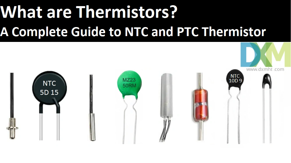 What are thermistors? A complete guide to NTC and PTC Thermistor. Image shows different types of thermistors, including NTC and PTC thermistors.