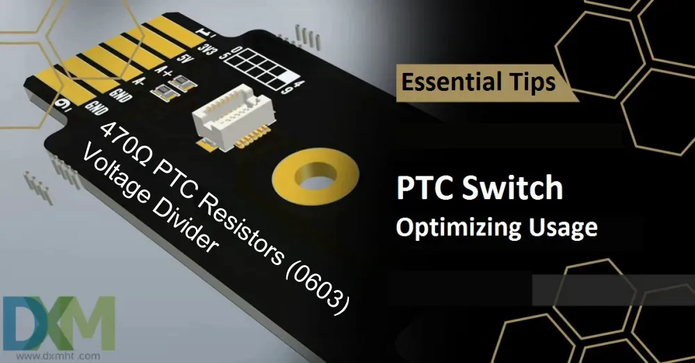 A black circuit board with the text "470Ω PTC PTC Resistors (0603)" and "Voltage Divider" in white text,  labeled with "PTC Switch" and "Optimizing Usage" in gold.