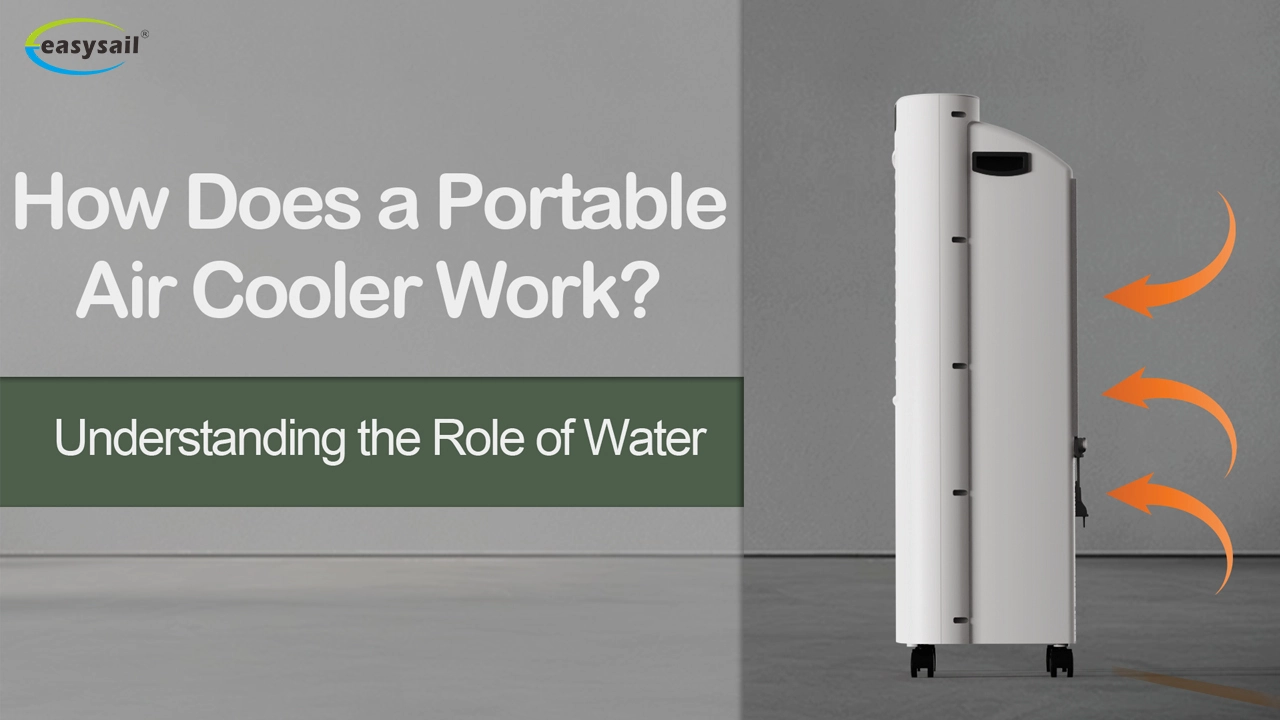 How Does a Portable Air Cooler Work Understanding the Role of Water - Easysail