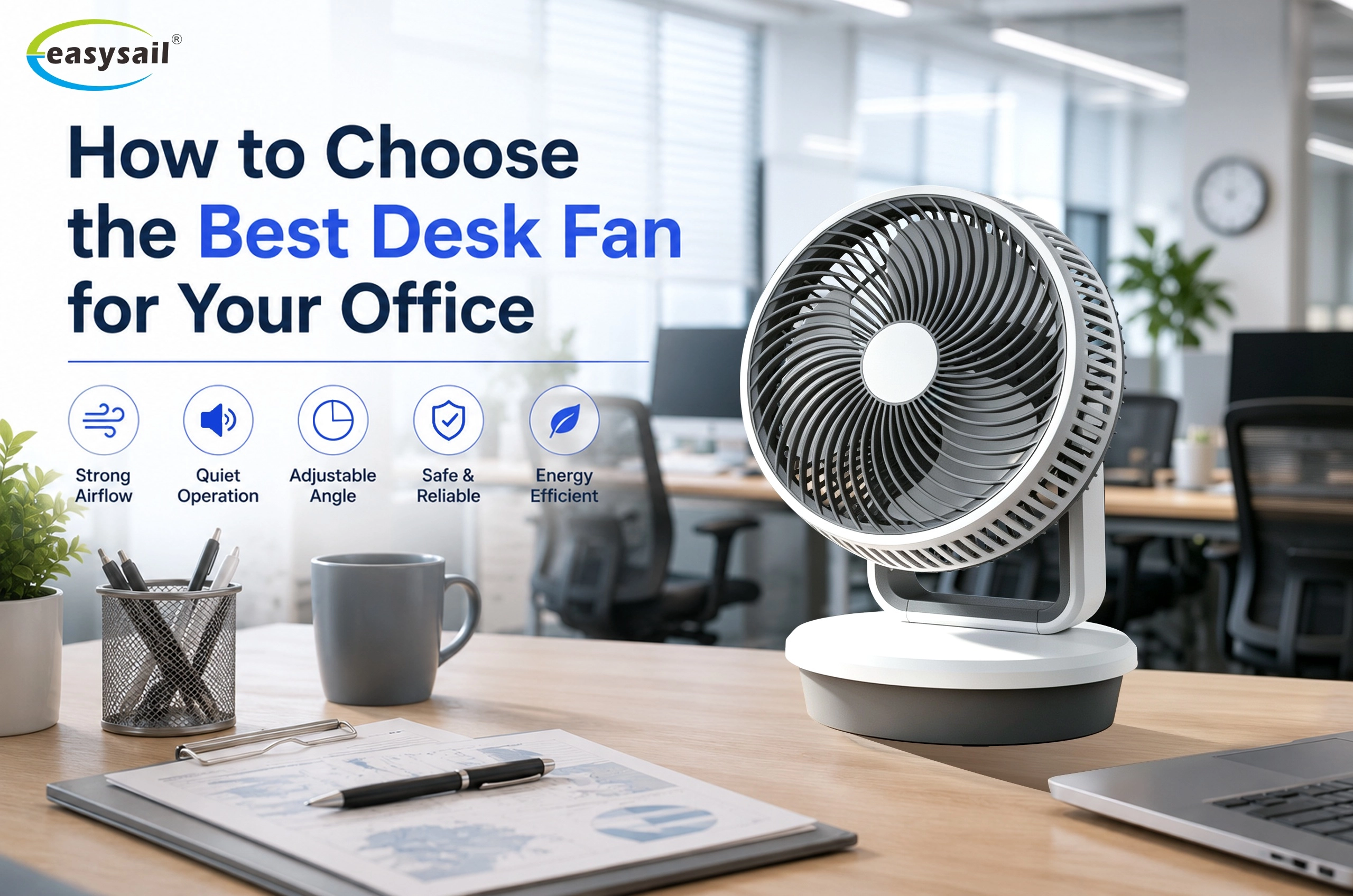 How to Choose the Best Desk Fan for Your Office - Easysail