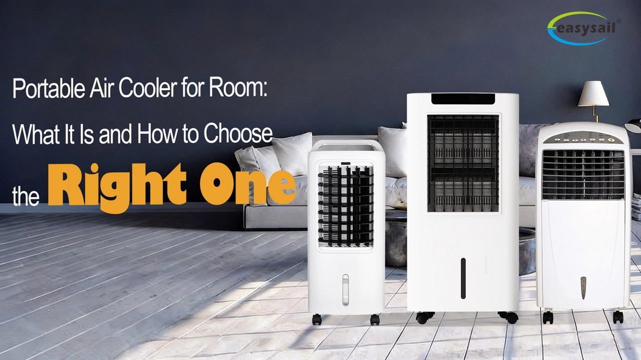 Portable Air Cooler for Room What It Is and How to Choose the Right One - Easysail