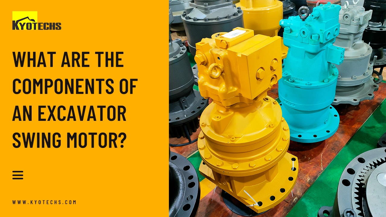 What-are-the-components-of-an-excavator-swing-motor What are the components of an excavator swing motor