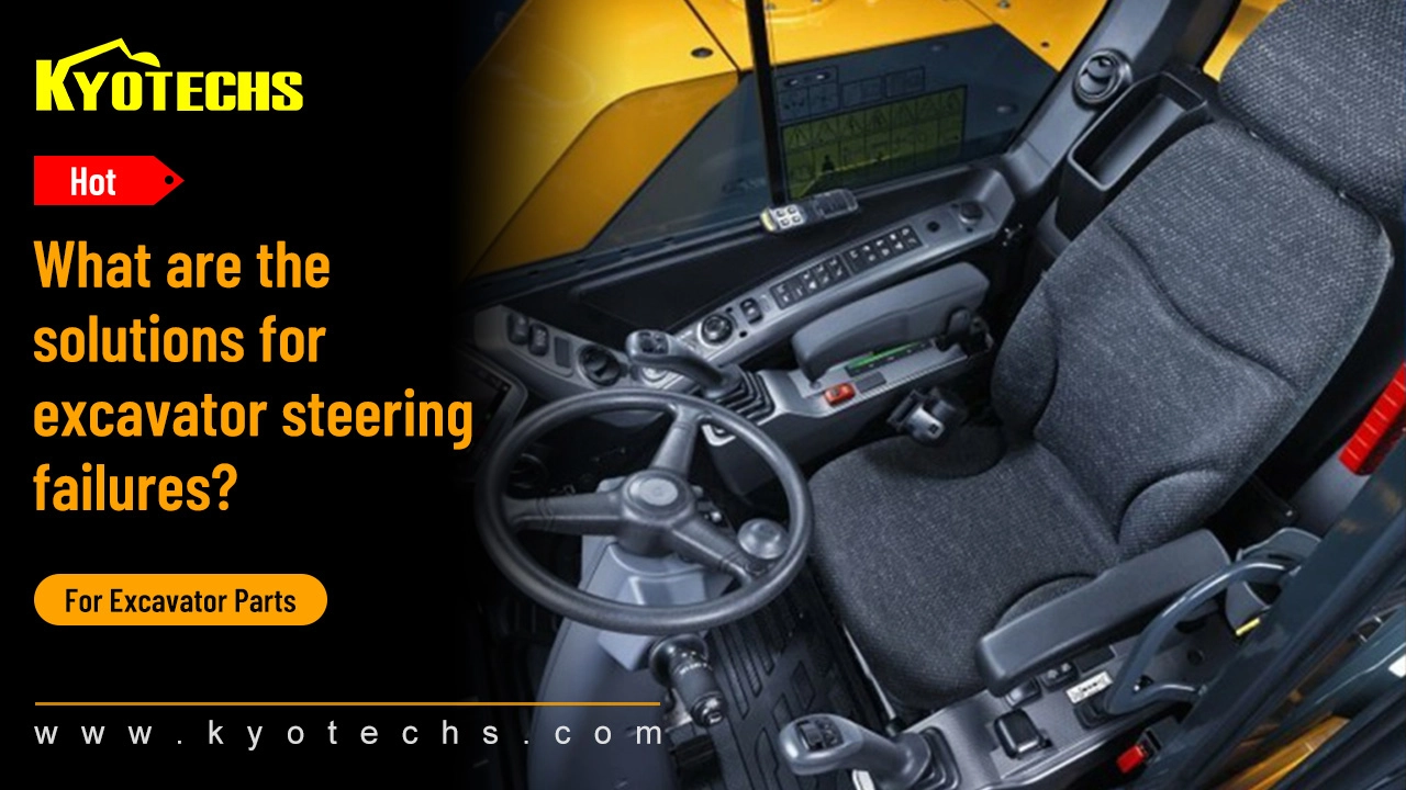 What-are-the-solutions-for-excavator-steering-failures What are the solutions for excavator steering failures