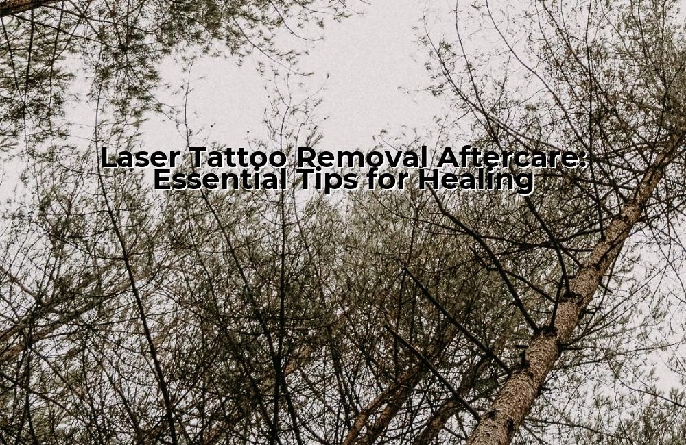 laser-tattoo-removal-aftercare-essential-tips-for-healing