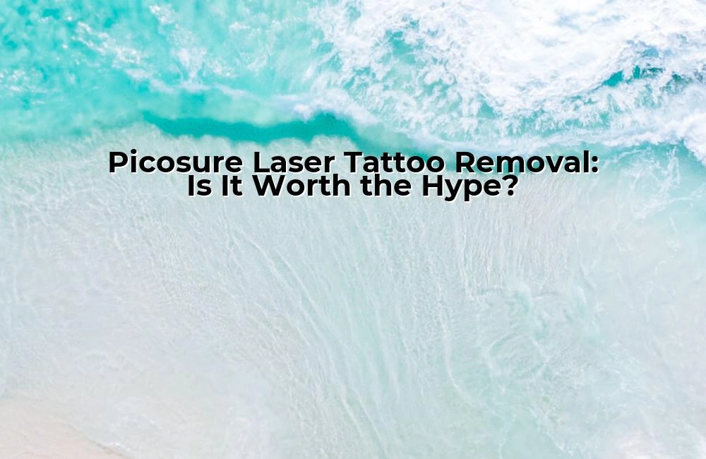 picosure-laser-tattoo-removal-is-it-worth-the-hype